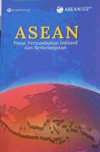 ASEAN : Pusat Pertumbuhan Inklusif dan Berkelanjutan