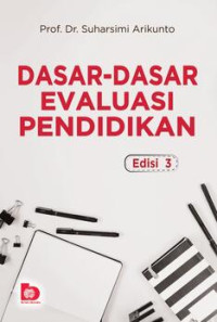 DASAR-DASAR EVALUASI PENDIDIKAN
edisi 3