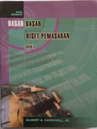 DASAR DASAR RISET PEMASARAN : Jilid 1 Edisi Keempat