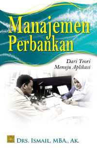 MANAJEMEN PERBANKAN
dari teori menuju aplikasi