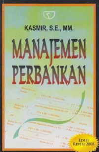 MANAJEMEN PERBANKAN
edisi revisi 2008