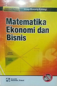 Matematika Ekonomi dan Bisnis : Edisi 2 Buku 1