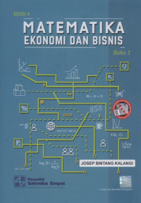 Matematika Ekonomi dan Bisnis : Edisi 4 ; Buku 1