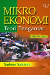 Mikroekonomi : Teori Pengantar ; Edisi Ketiga