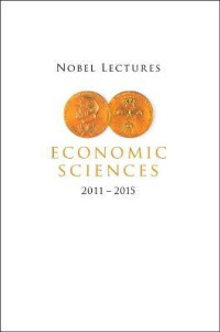 Nobel Lectures : Economic Sciences 2011-2015