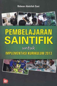 PEMBELAJARAN SAINTIFIK untuk IMPLEMENTASI KURIKULUM 2013