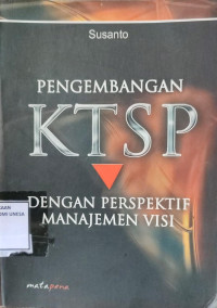 Pengembangan KTSP dengan Perspektif Manajemen Visi