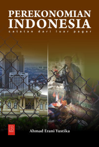 PEREKONOMIAN INDONESIA
Catatan dari Luar Pagar