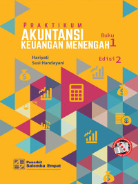 Praktikum Akuntansi Keuangan Menengah : Edisi 2 Buku 1