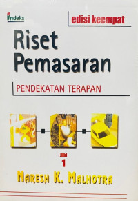 RISET PEMASARAN : Pendekatan Terapan ; Edisi Keempat Jilid 1