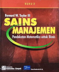 Sains Manajemen : Pendekatan Matematika untuk Bisnis ; Buku 2
